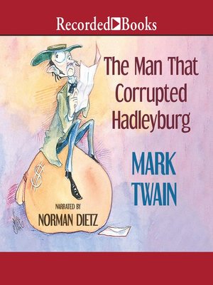 cover image of The Man that Corrupted Hadleyburg